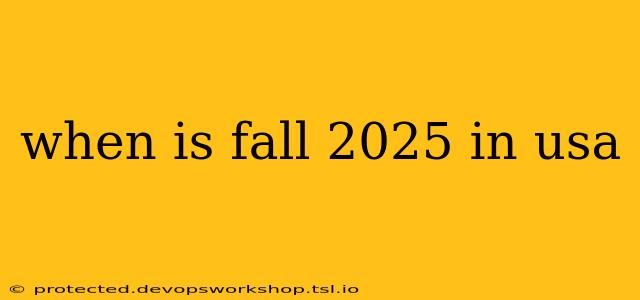 when is fall 2025 in usa