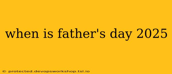 when is father's day 2025