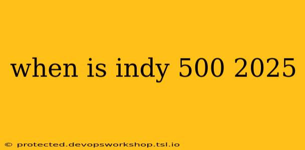 when is indy 500 2025