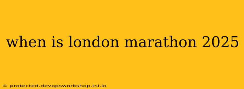 when is london marathon 2025