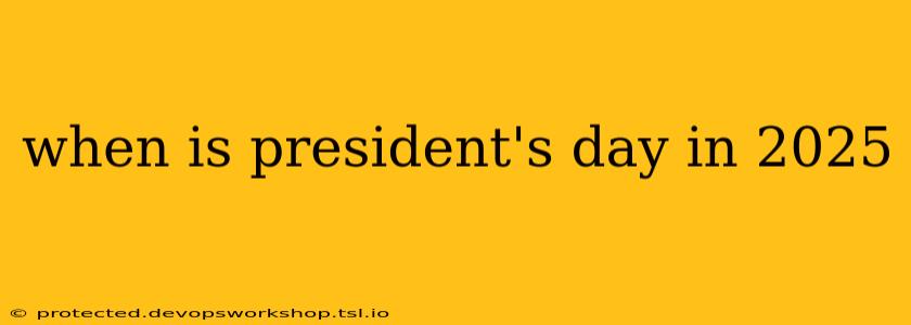 when is president's day in 2025