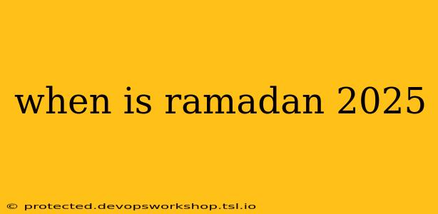 when is ramadan 2025