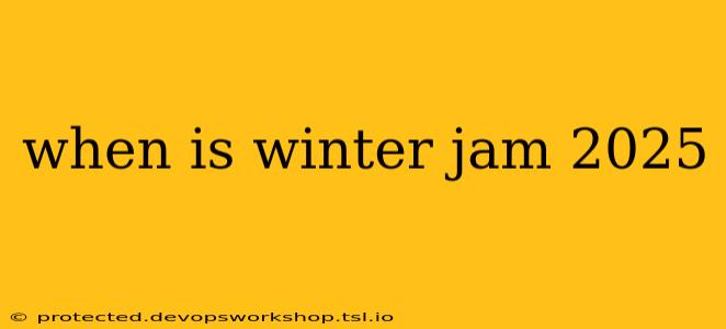 when is winter jam 2025