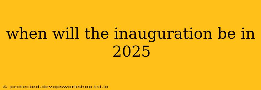 when will the inauguration be in 2025