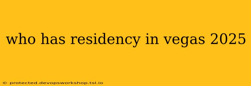 who has residency in vegas 2025