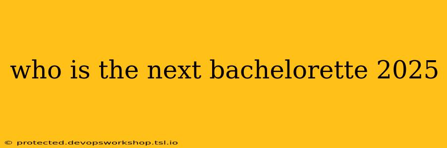 who is the next bachelorette 2025