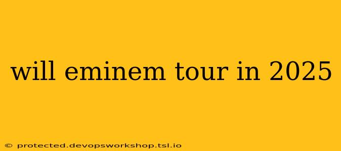 will eminem tour in 2025