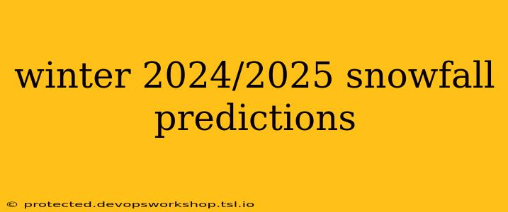 winter 2024/2025 snowfall predictions