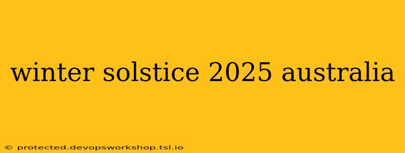 winter solstice 2025 australia