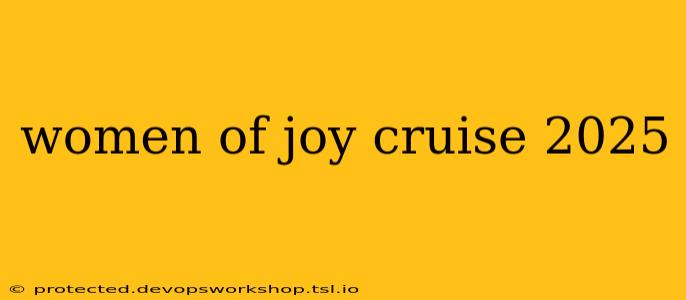 women of joy cruise 2025