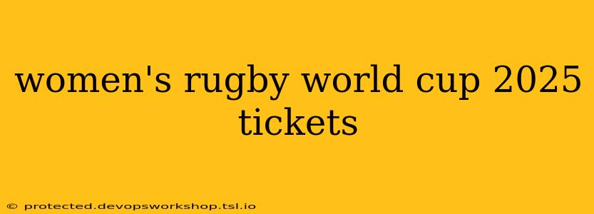 women's rugby world cup 2025 tickets