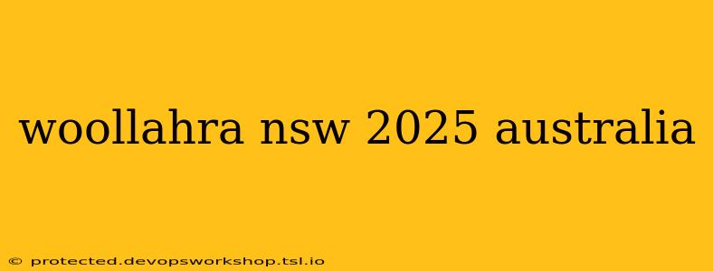 woollahra nsw 2025 australia