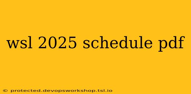 wsl 2025 schedule pdf